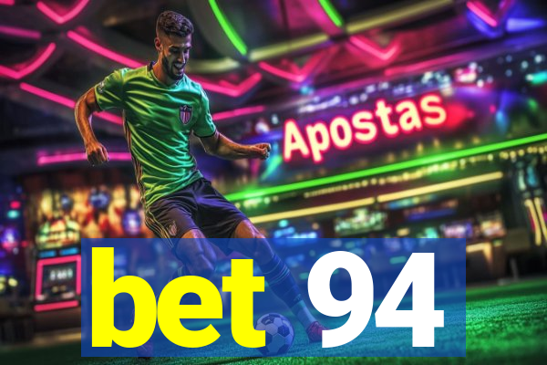 bet 94